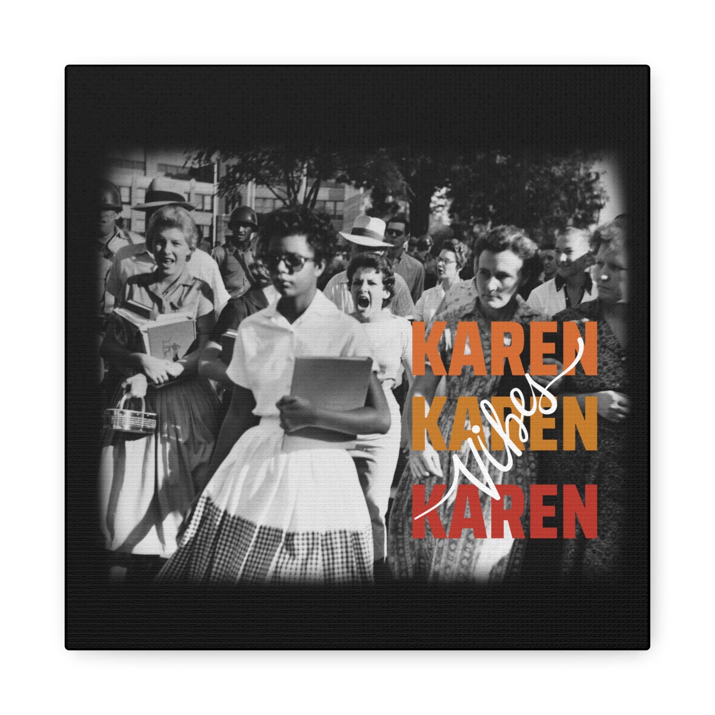 "Karen Vibes" School Integration Canvas Gallery Wrap