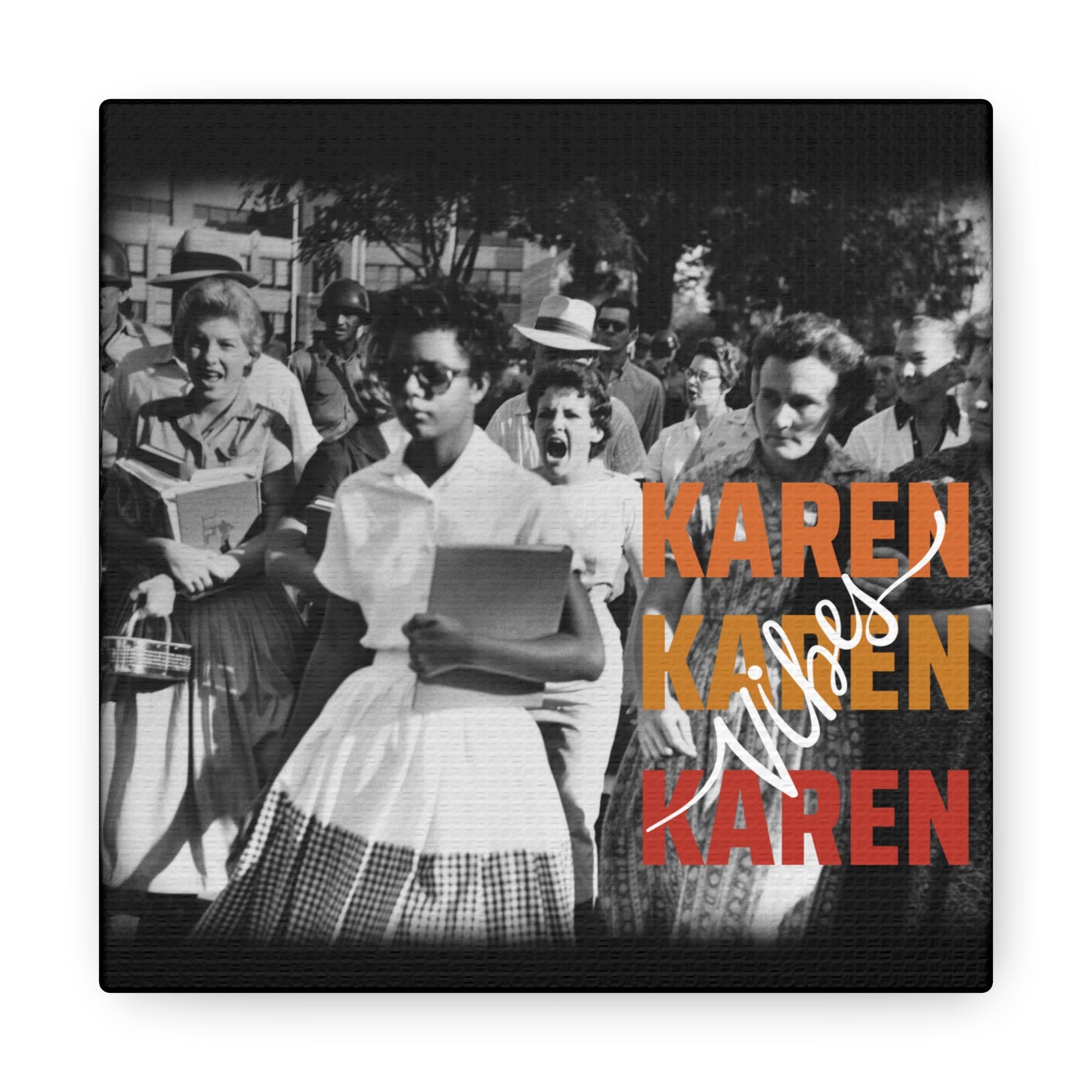 "Karen Vibes" School Integration Canvas Gallery Wrap