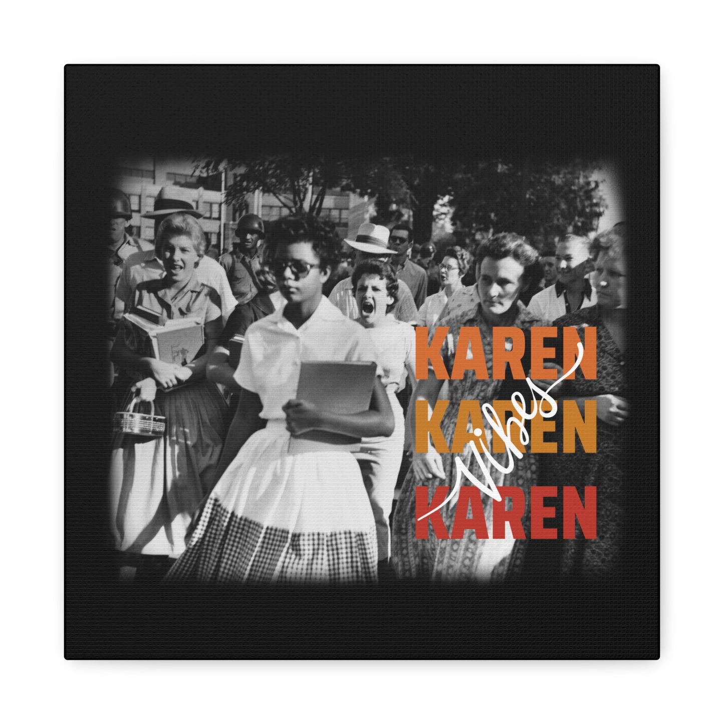 "Karen Vibes" School Integration Canvas Gallery Wrap