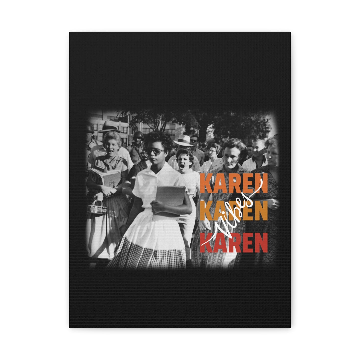 "Karen Vibes" School Integration Canvas Gallery Wrap