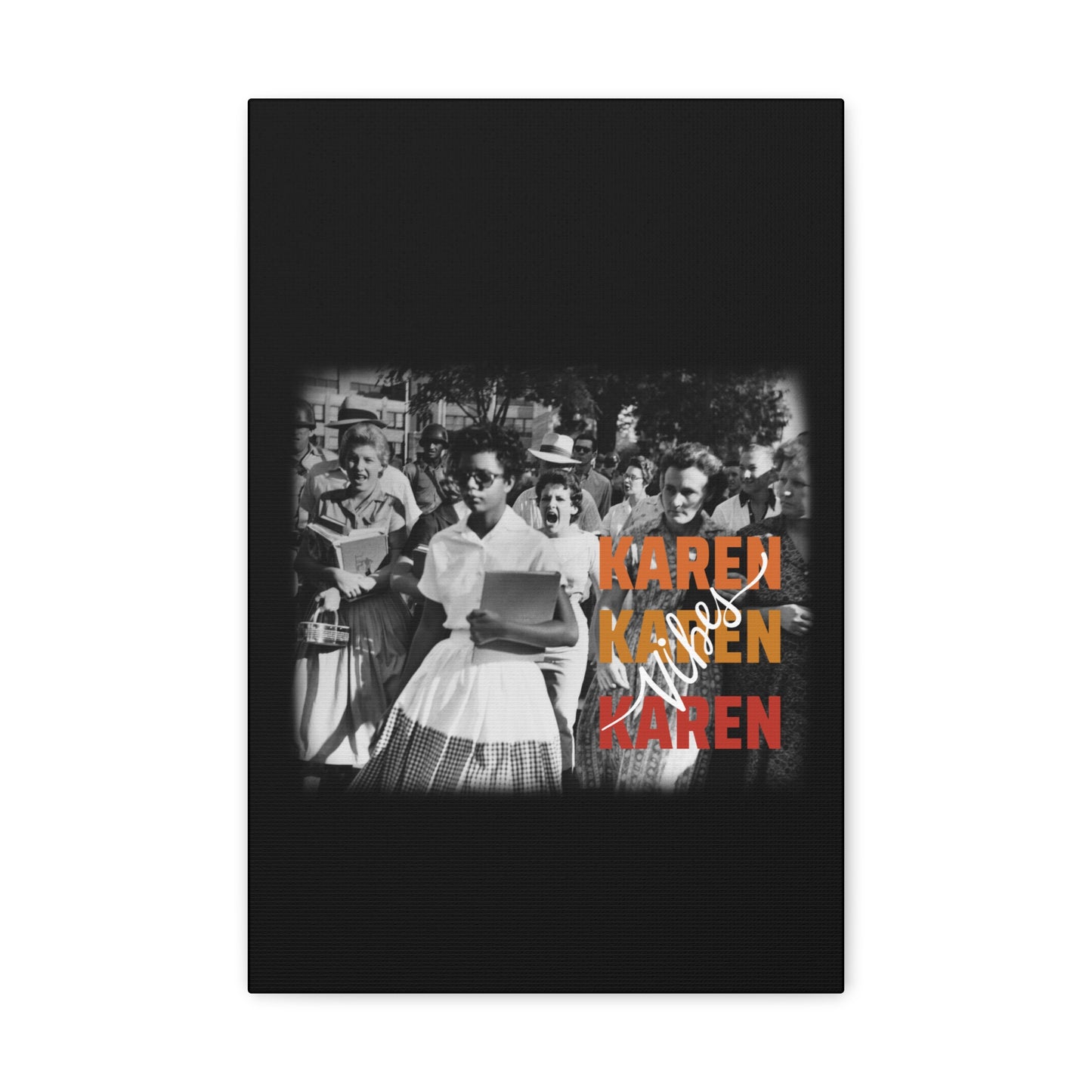 "Karen Vibes" School Integration Canvas Gallery Wrap
