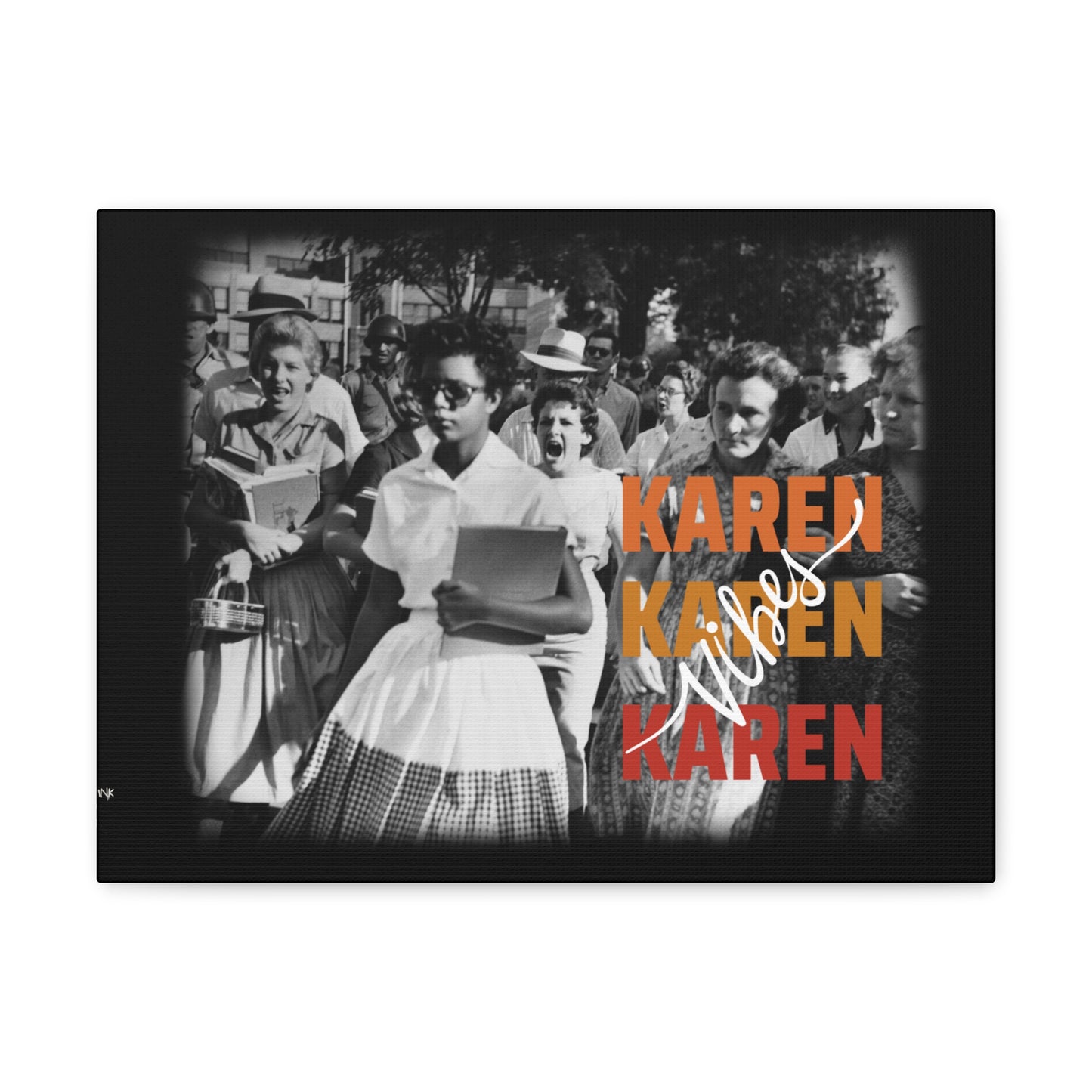 "Karen Vibes" School Integration Canvas Gallery Wrap