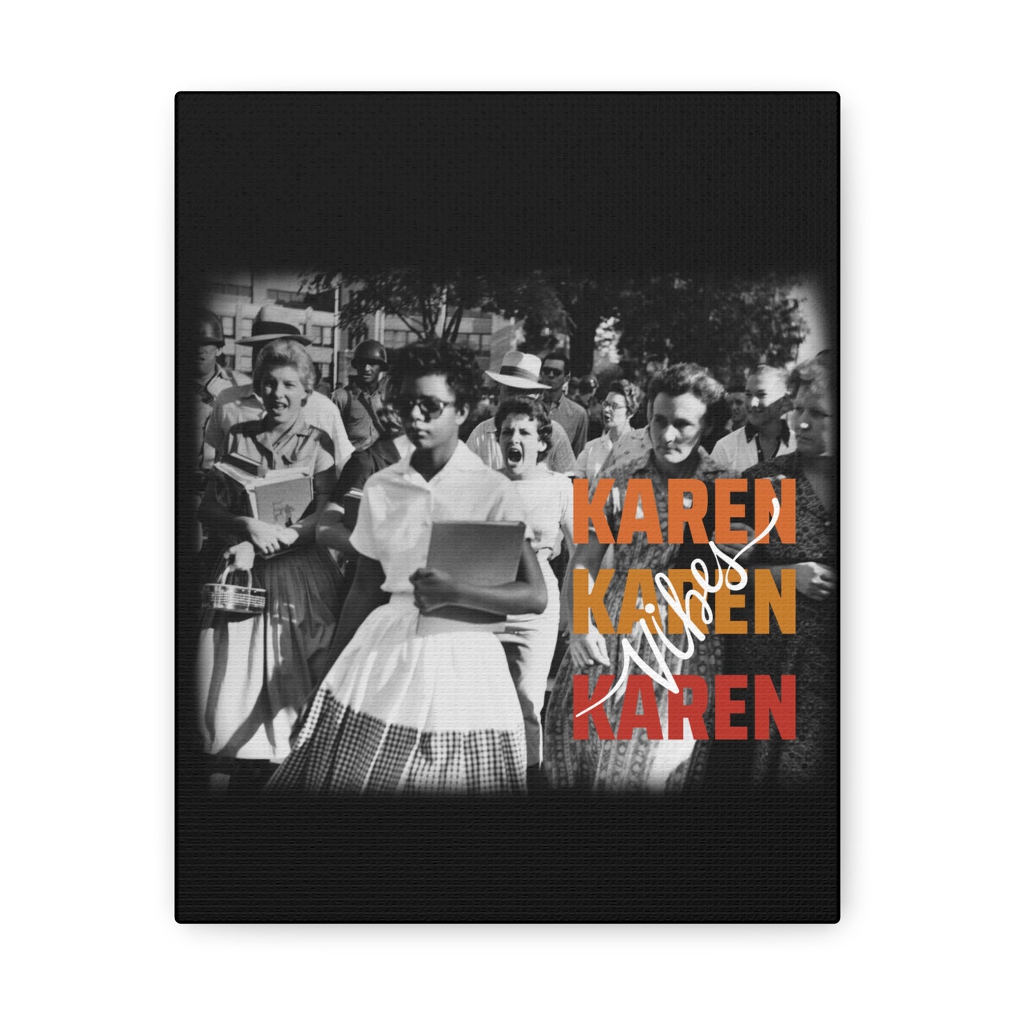 "Karen Vibes" School Integration Canvas Gallery Wrap