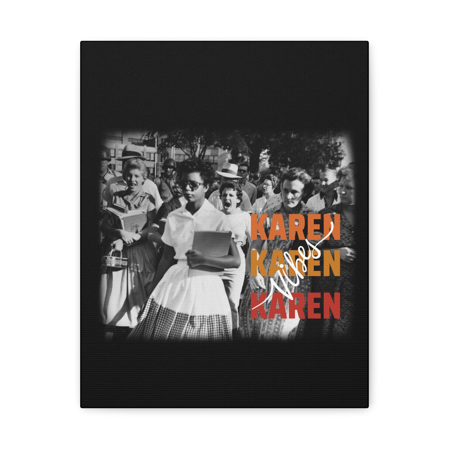 "Karen Vibes" School Integration Canvas Gallery Wrap