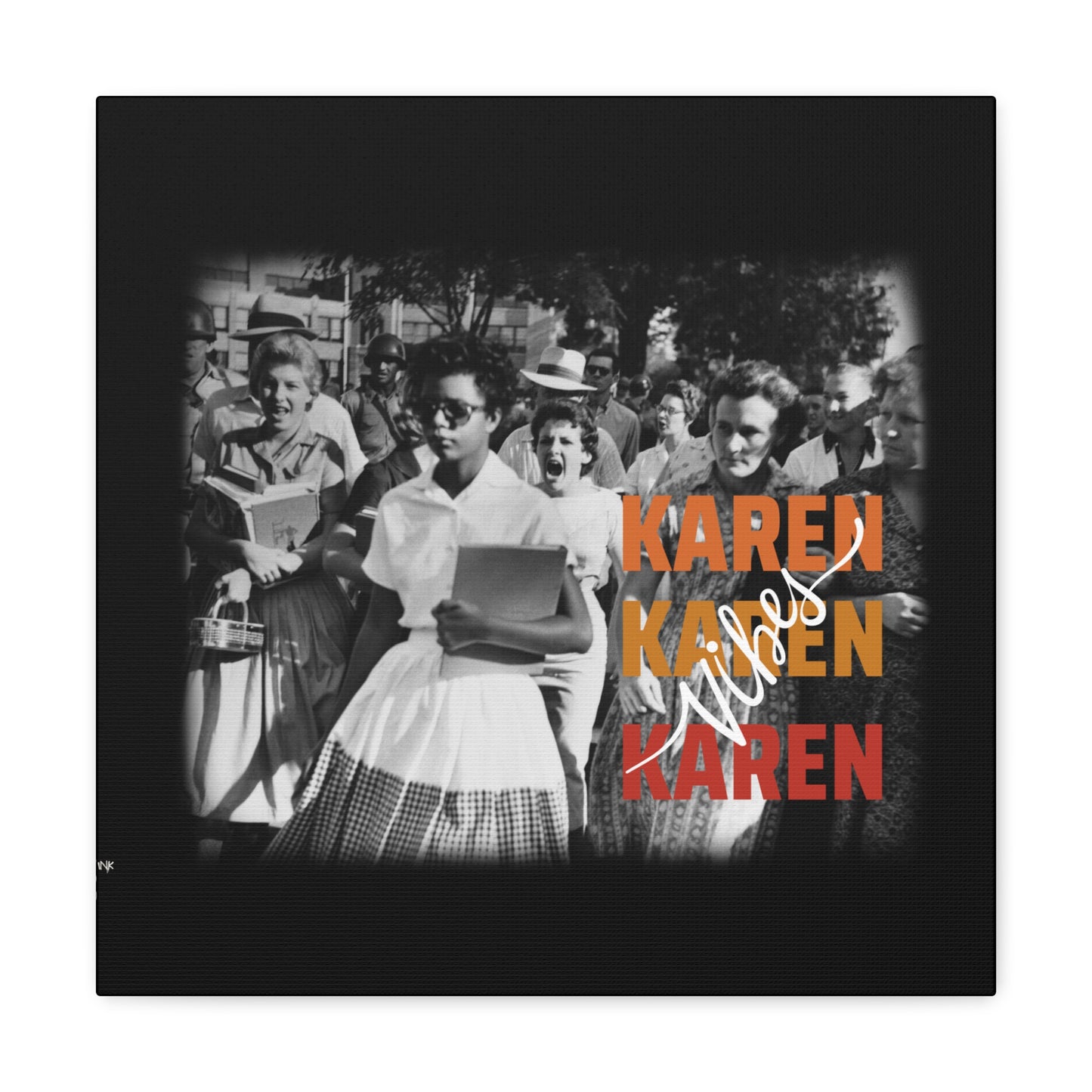 "Karen Vibes" School Integration Canvas Gallery Wrap