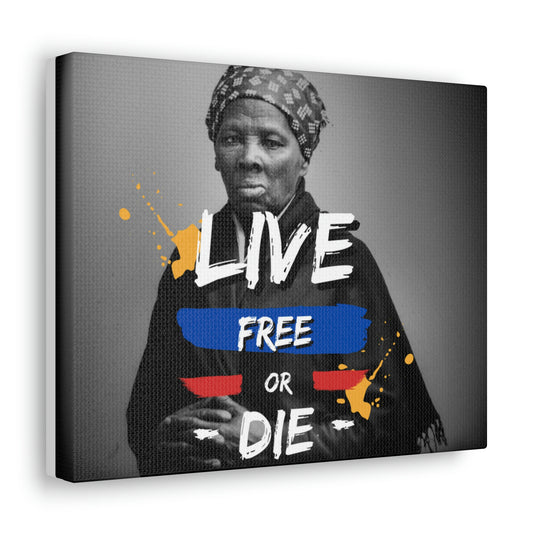 Harriet Tubman "Live Free or Die Canvas Gallery Wraps