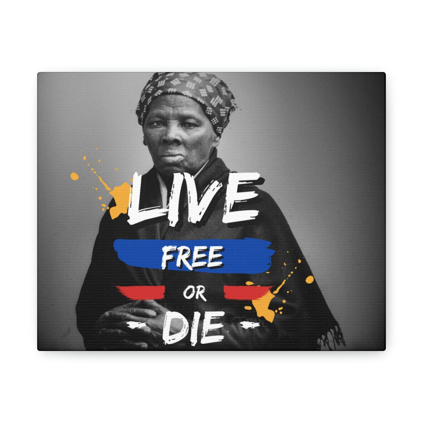 Harriet Tubman "Live Free or Die Canvas Gallery Wraps